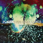 Фото Placebo - Too Many Friends