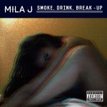 Фото Mila J - Smoke, Drink, Break-Up