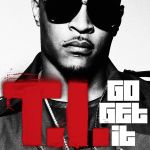 Фото T.I. - Go Get It