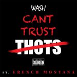 Фото Wash - Can't Trust Thots