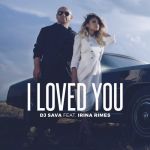 Фото DJ Sava - I Loved You (Denis First Remix) (feat. Irina Rimes)