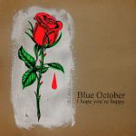 Фото Blue October - I Hope You're Happy