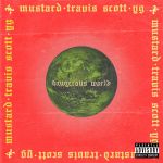 Фото DJ Mustard - Dangerous World feat. Travi Scott YG