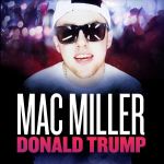 Фото Mac Miller - Donald Trump