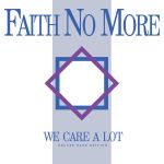 Фото Faith No More - We Care A Lot