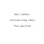 Фото Flux Pavilion - Bass Cannon (Sullivan King Remix)