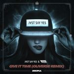 Фото JVST SAY YES & Torro Torro - Give It Time (Oliverse Remix)