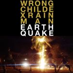 Фото Wrongchilde & Rain Man - Earthquake