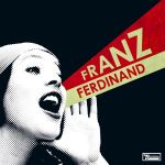 Фото Franz Ferdinand - You Could Have It So Much Better