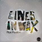 Фото Flux Pavilion feat Foreign Beggars - Lines In Wax