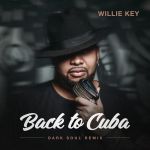 Фото Willie Key - Back To Cuba (Dark Soul Remix)
