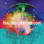 Фото Placebo - Loud Like Love