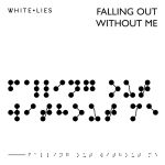 Фото White Lies - Falling Out Without Me