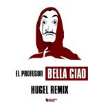 Фото El Profesor - Bella ciao (HUGEL Remix)