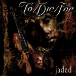 Фото To Die For - Jaded