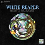Фото White Reaper - Might Be Right