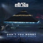 Фото Black Eyed Peas - DON'T YOU WORRY (feat. Shakira & David Guetta)