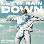 Фото ALLE FARBEN/POLLYANNA - Let It Rain Down
