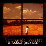 Фото Trigger Point - Silent Protest