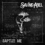 Фото Saving Abel - Baptize Me