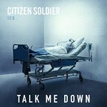 Фото Citizen Soldier - Talk Me Down
