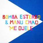 Фото Bomba Estereo feat. Manu Chao - Me Duele
