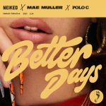 Фото NEIKED, MAE MULLER & POLO G - BETTER DAYS