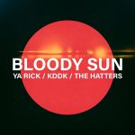 Фото YA RICK & KDDK & THE HATTERS - BLOODY SUN