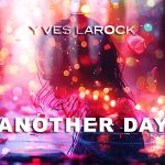 Фото Yves Larock - ANOTHER DAY