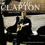 Фото Eric Clapton - CHANGE THE WORLD