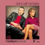 Фото Madison Avenue - DON'T CALL ME BABY