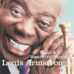 Фото Louis Armstrong - WHAT A WONDERFUL WORLD