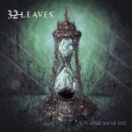 Фото 32 Leaves - What We've Lost