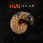 Фото Tetrarch - Live Not Fantasize