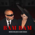 Обложка на онлайн радио: MISHA MILLER & ALEX VELEA - BAM BAM